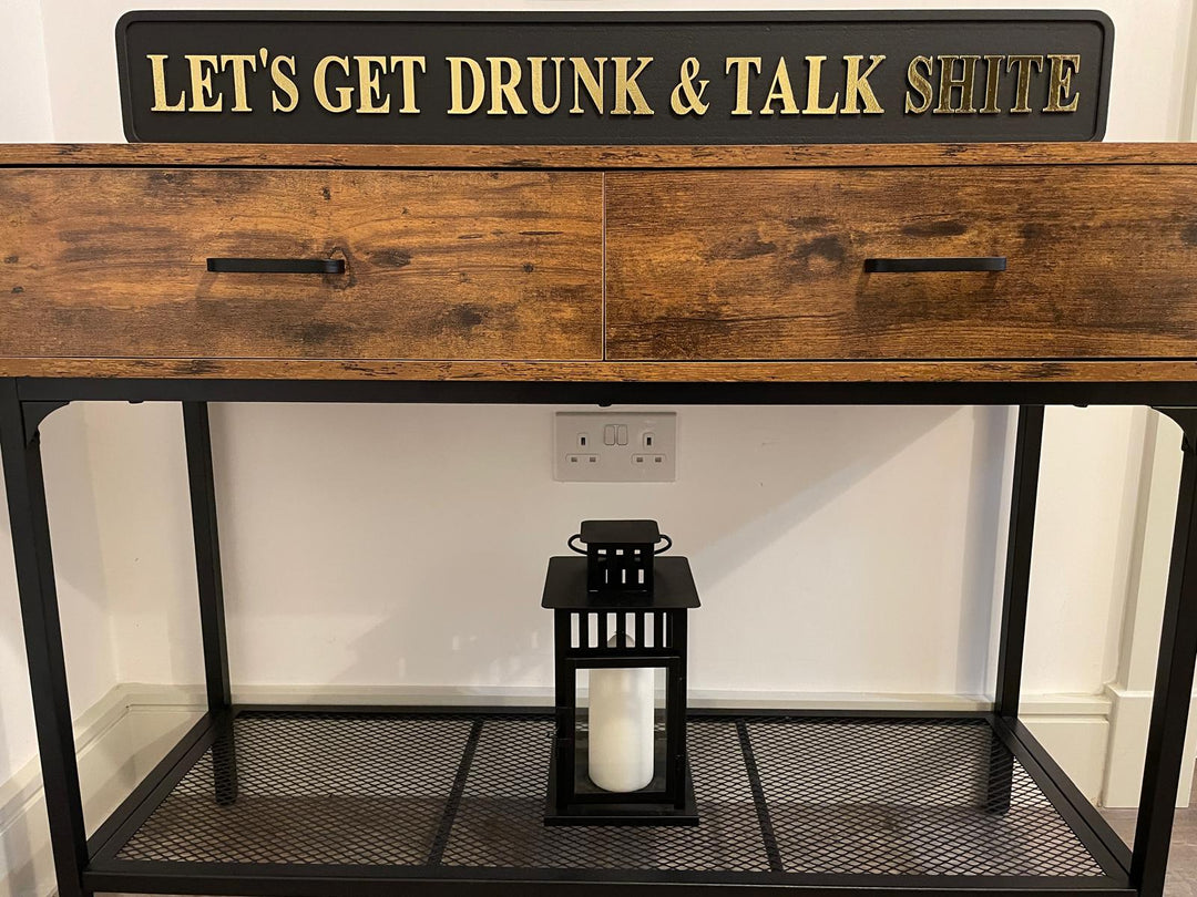 LET'S GET DRUNK & TALK SHITE wooden plaque black & silver