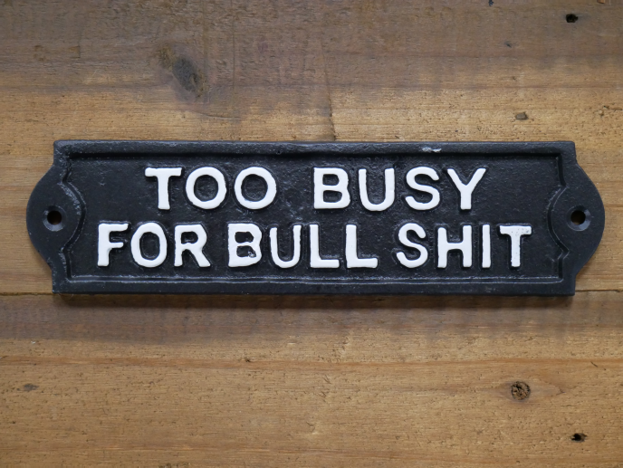 Too Busy for Bullshit-Funny, quirky sign