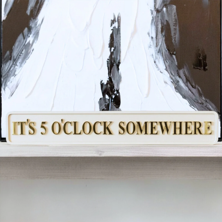 It's 5 O'Clock Somewhere - Signature Foil Sign in Cream & Gold