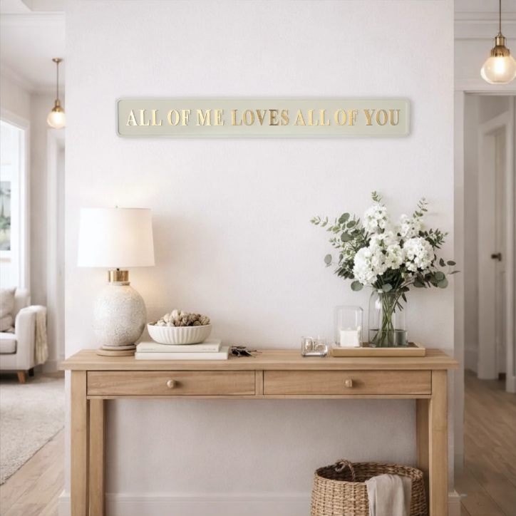All Of Me Loves All Of You - Signature Foil Sign in Cream & Gold