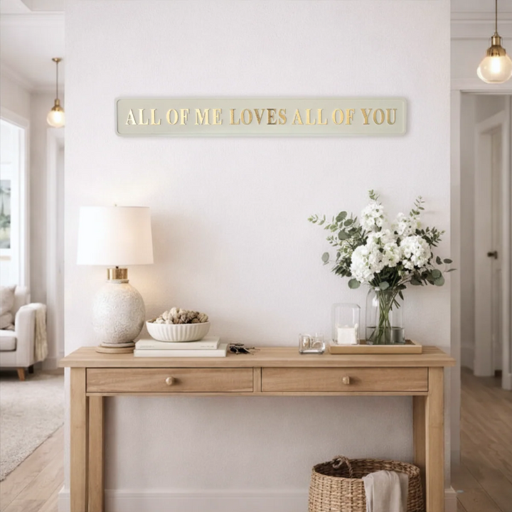 All Of Me Loves All Of You - Signature Foil Sign in Cream & Gold