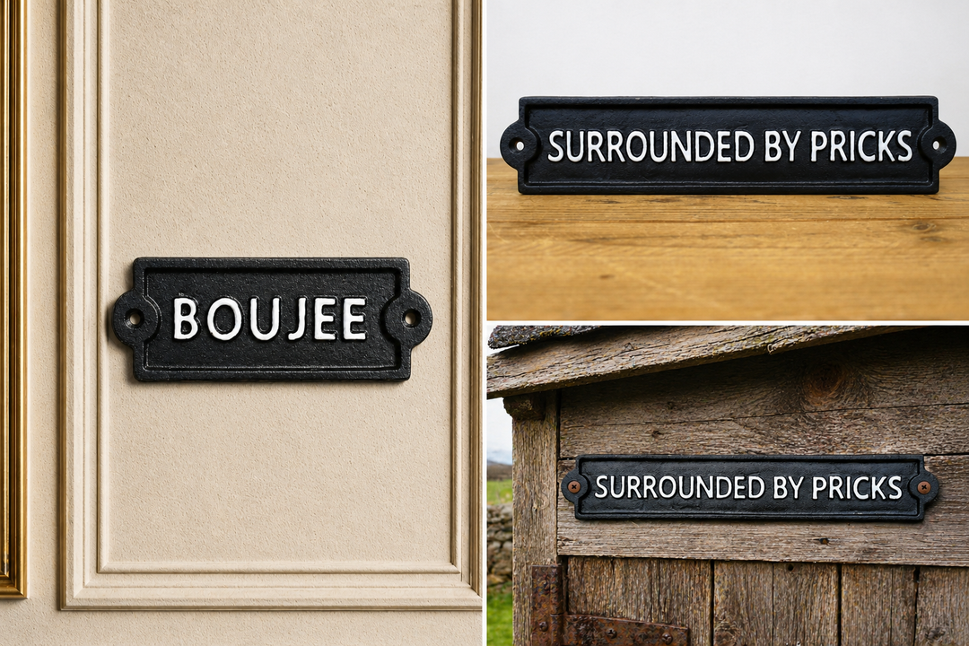Humorous Statement Wall Signs – Unhinged, Surrounded by Pricks & Boujee Decorative Signs