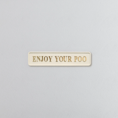 Enjoy Your Poo - Signature Foil Sign in Light Cream & Gold