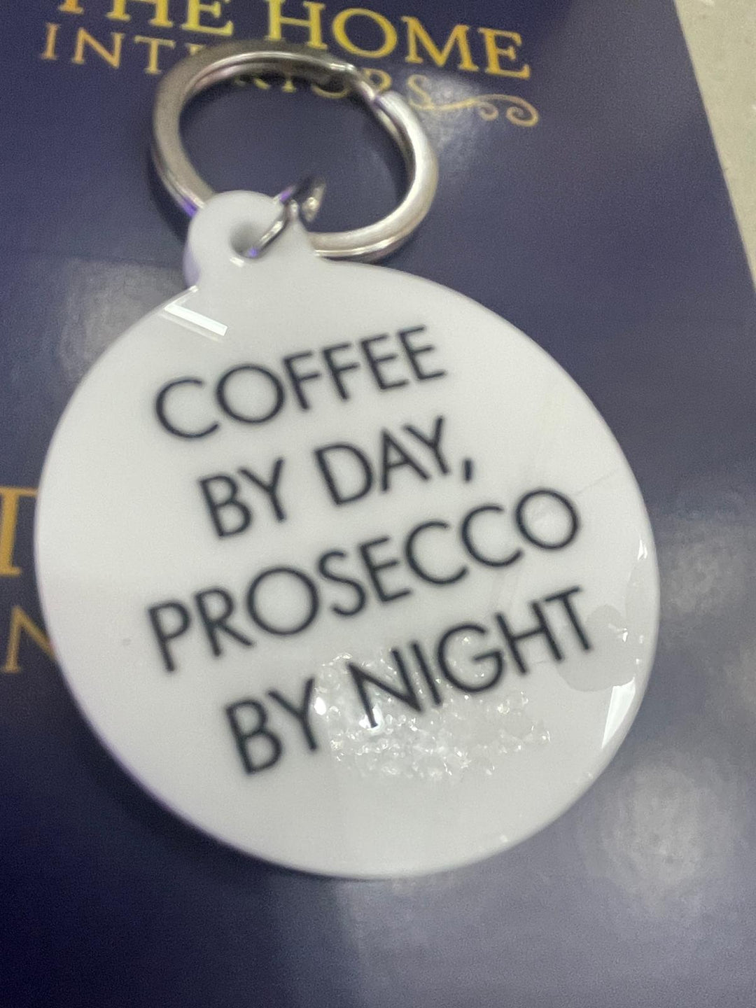 Coffee by day, Prosecco by night white keychain