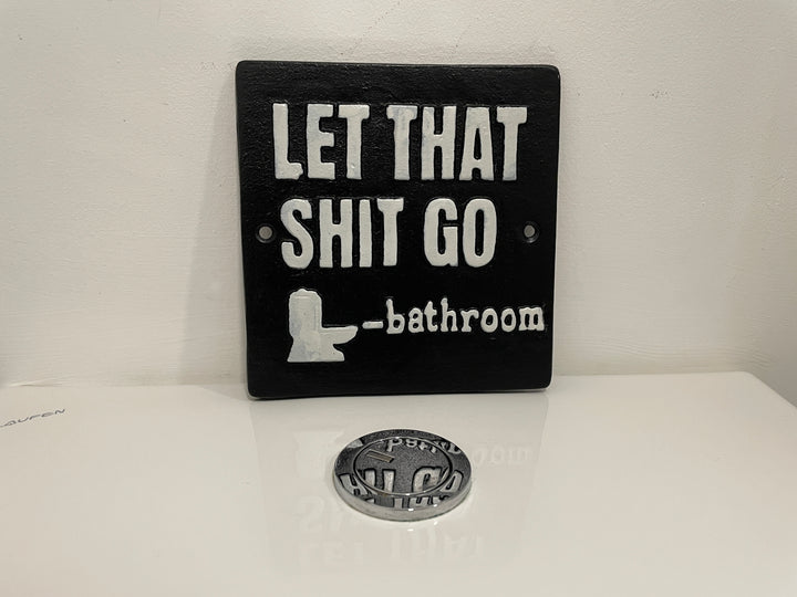 Let That SH** Go Cast Iron Sign Wall Decor