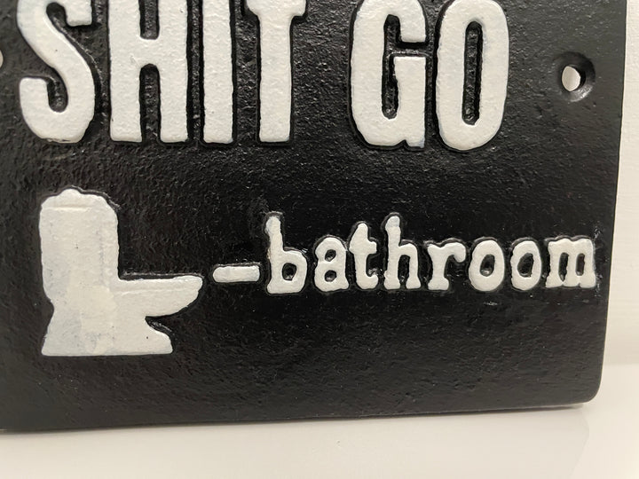 Let That SH** Go Cast Iron Sign Wall Decor