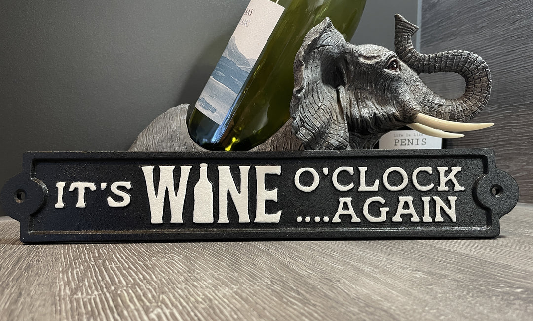 Black & white It's wine o'clock again cast iron sign