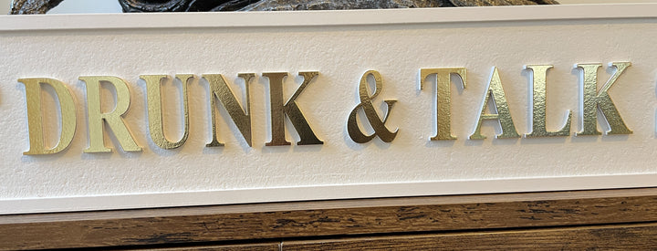 LET'S GET DRUNK & TALK SHITE wooden plaque black & silver