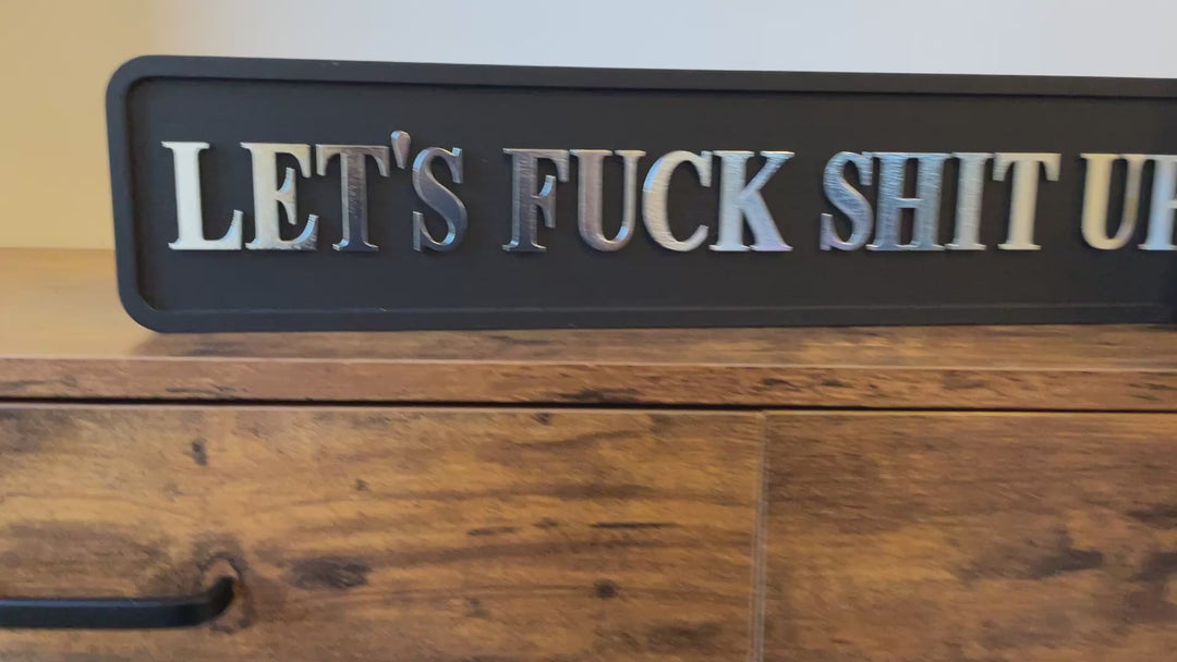Let’s F**k S**t Up Black & silver Wooden Sign funny rude Plaque