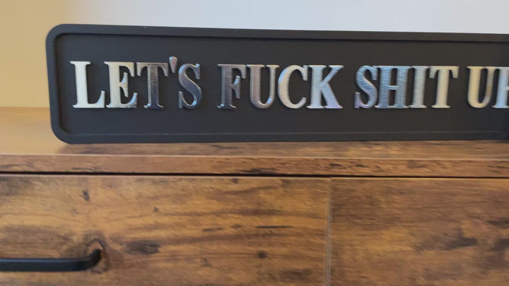 Let’s F**k S**t Up Black & silver Wooden Sign funny rude Plaque