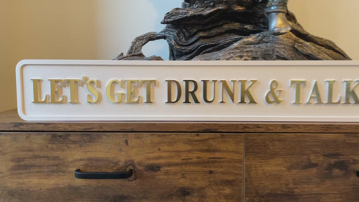 LET'S GET DRUNK & TALK SHITE wooden plaque black & silver