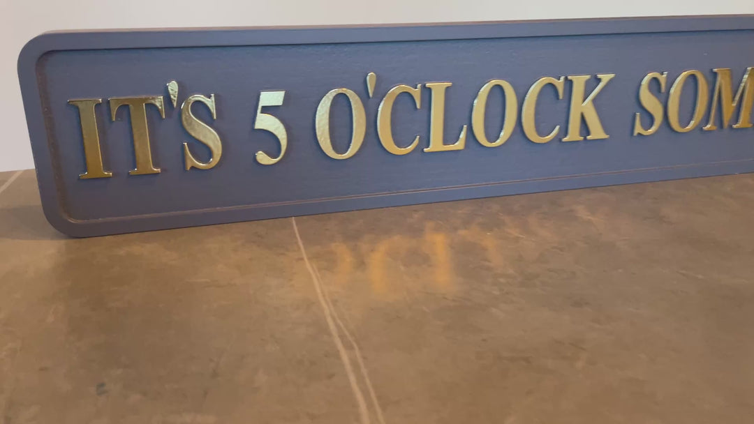It’s 5 O’Clock Somewhere-Wooden plaque grey & gold home Decor