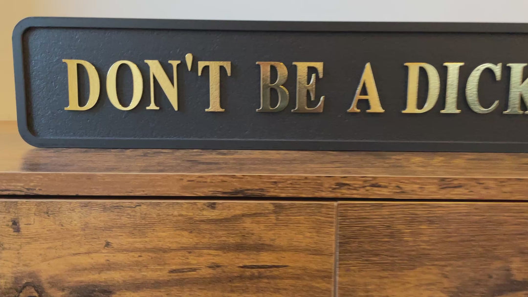 Don't Be a D**k Wooden plaque Funny Sign black & gold 3D